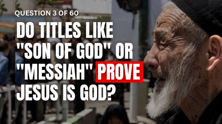 Question 3: Do Titles Like “Son of God” or “Messiah” Prove Jesus Is God?